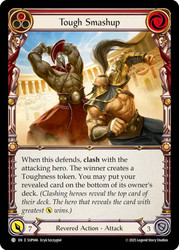 Tough Smashup (Red)
Super Slam
Single
Flesh and Blood