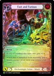 Fast and Furious (GEM Pack) (Extended Art)
Promotional Cards
Single
Flesh and Blood