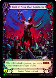 Bask in Your Own Greatness (Yellow) (Battle Hardened) (Extended Art)
Promotional Cards
Single
Flesh and Blood