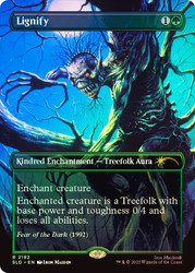 Lignify (Iron Maiden) (Secret Lair) (#2192) (Borderless)\nPromo: General\nSingle\nMagic The Gathering