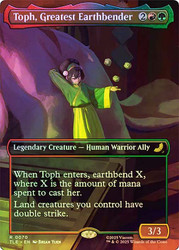 Toph, Greatest Earthbender (Borderless)\nAvatar: The Last Airbender Eternal Variants\nSingle\nMagic The Gathering