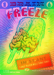 Brain Freeze (Secret Lair Countdown) (#029)
Secret Lair Drop
Single
Magic: The Gathering
