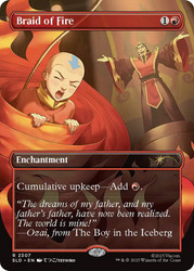 Braid of Fire (Avatar: The Last Airbender) (#2307)
Secret Lair Drop
Single
Magic: The Gathering