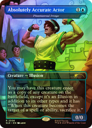 Phantasmal Image (Absolutely Accurate Actor) (Avatar: The Last Airbender)
Secret Lair Drop
Single
Magic: The Gathering