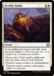 Pyrrhic Strike
Lorwyn Eclipsed
Single
Magic: The Gathering
