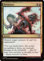 Terminate
Lorwyn Eclipsed Commander
Single
Magic: The Gathering