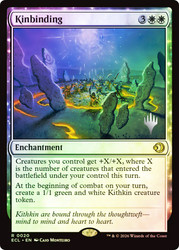 Kinbinding (Promo Pack) (Lorwyn Eclipsed)
Promo
Single
Magic: The Gathering