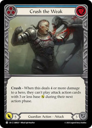 Crush the Weak (Blue)
Bravo Silver Age Deck
Single
Flesh and Blood