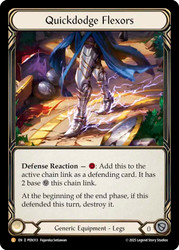 Quickdodge Flexors
Compendium of Rathe
Single
Flesh and Blood