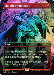 End the Festivities (Dungeons & Dragons)
Secret Lair Drop
Single
Magic: The Gathering