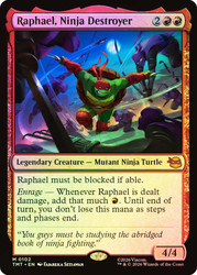 Raphael, Ninja Destroyer
Teenage Mutant Ninja Turtles
Single
Magic: The Gathering