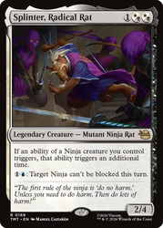 Splinter, Radical Rat
Teenage Mutant Ninja Turtles
Single
Magic: The Gathering