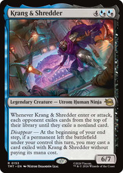 Krang & Shredder
Teenage Mutant Ninja Turtles
Single
Magic: The Gathering