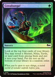 Cowabunga!
Teenage Mutant Ninja Turtles
Single
Magic: The Gathering