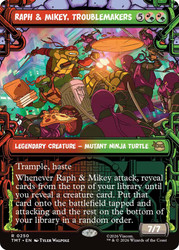 Raph & Mikey, Troublemakers
Teenage Mutant Ninja Turtles
Single
Magic: The Gathering