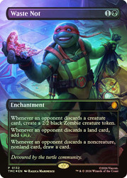 Waste Not
Teenage Mutant Ninja Turtles Eternal
Single
Magic: The Gathering