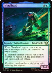 Metalhead
Teenage Mutant Ninja Turtles
Single
Magic: The Gathering