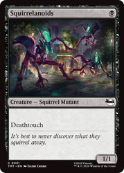 Squirrelanoids
Teenage Mutant Ninja Turtles
Single
Magic: The Gathering