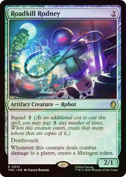 Roadkill Rodney
Teenage Mutant Ninja Turtles Eternal
Single
Magic: The Gathering