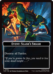 {Event: Slash's Smash}
Teenage Mutant Ninja Turtles Eternal
Single
Magic: The Gathering