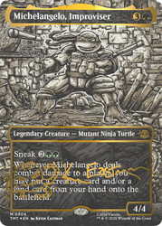 Michelangelo, Improviser
Teenage Mutant Ninja Turtles
Single
Magic: The Gathering