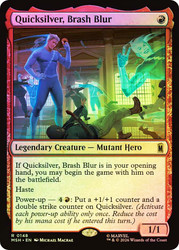 Quicksilver, Brash Blur
Marvel Super Heroes
Single
Magic: The Gathering