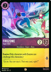 Frozone - Super Slick
Wilds Unknown
Single
Lorcana