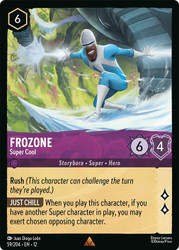 Frozone - Super Cool
Wilds Unknown
Single
Lorcana