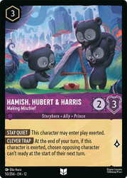 Hamish, Hubert & Harris - Making Mischief
Wilds Unknown
Single
Lorcana