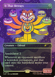 It That Betrays (Garfield)
Secret Lair Drop
Single
Magic: The Gathering