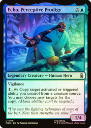 Echo, Perceptive Prodigy
Marvel Super Heroes
Single
Magic: The Gathering