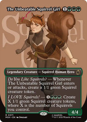 The Unbeatable Squirrel Girl
Marvel Super Heroes
Single
Magic: The Gathering