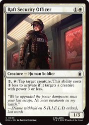 Raft Security Officer
Marvel Super Heroes
Single
Magic: The Gathering