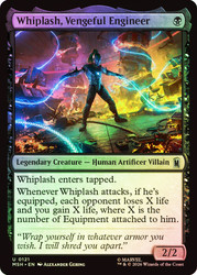 Whiplash, Vengeful Engineer
Marvel Super Heroes
Single
Magic: The Gathering