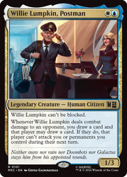 Willie Lumpkin, Postman
Marvel Super Heroes Commander
Single
Magic: The Gathering