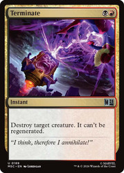 Terminate
Marvel Super Heroes Commander
Single
Magic: The Gathering