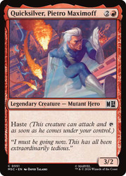 Quicksilver, Pietro Maximoff
Marvel Super Heroes Commander
Single
Magic: The Gathering