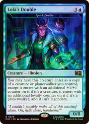 Spark Double (Loki's Double)
Marvel Super Heroes Commander
Single
Magic: The Gathering