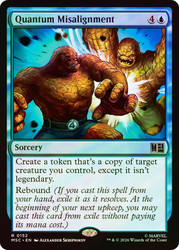 Quantum Misalignment
Marvel Super Heroes Commander
Single
Magic: The Gathering