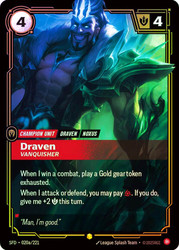 Draven - Vanquisher
Spiritforged
Single
Riftbound: League of Legends TCG