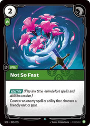 Not So Fast
Spiritforged
Single
Riftbound: League of Legends TCG