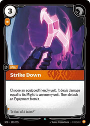 Strike Down
Spiritforged
Single
Riftbound: League of Legends TCG