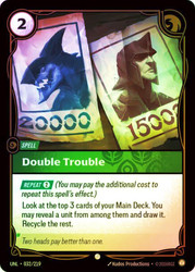 Double Trouble
Unleashed
Single
Riftbound: League of Legends TCG