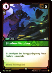 Shadow Watcher
Unleashed
Single
Riftbound: League of Legends TCG