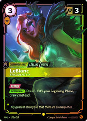 LeBlanc - Fragmented
Unleashed
Single
Riftbound: League of Legends TCG
