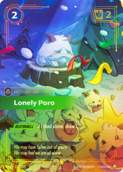 Lonely Poro
Unleashed
Single
Riftbound: League of Legends TCG