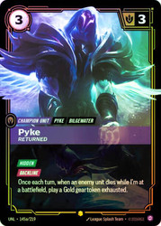 Pyke - Returned
Unleashed
Single
Riftbound: League of Legends TCG