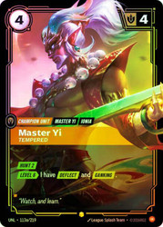 Master Yi - Tempered
Unleashed
Single
Riftbound: League of Legends TCG