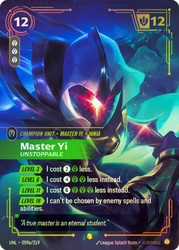 Master Yi - Unstoppable
Unleashed
Single
Riftbound: League of Legends TCG