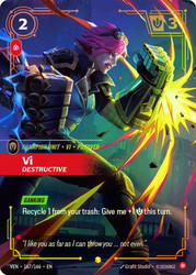 Vi - Destructive
Vendetta
Single
Riftbound: League of Legends TCG